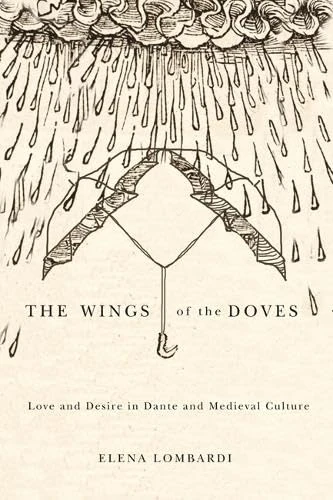 The Wings of the Doves: Love and Desire in Dante and Medieval Culture - Image 1