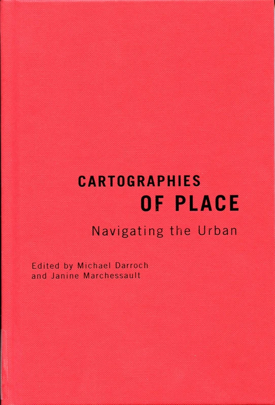 Cartographies of Place: Navigating the Urban: Volume 4