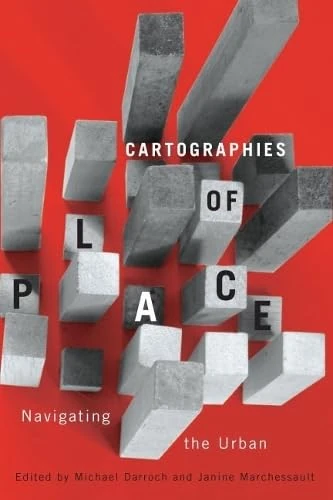 Cartographies of Place: Navigating the Urban: Volume 4 (Culture of Cities Series)