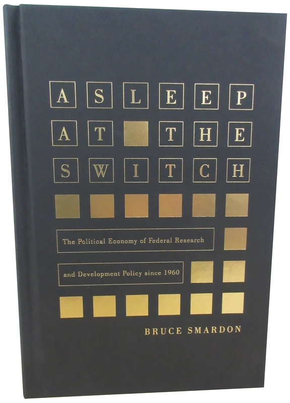 Asleep at the Switch: The Political Economy of Federal Research and Development Policy since 1960: Volume 228 (Carleton Library Series) - Image 1