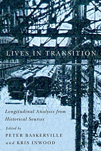 Lives in Transition: Longitudinal Analysis from Historical Sources: Volume 232 (Carleton Library Series)