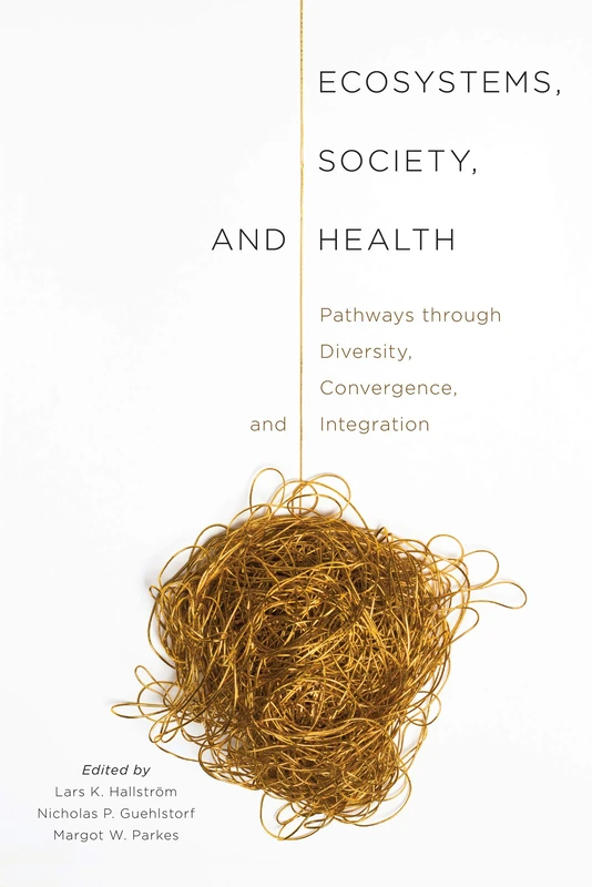 Ecosystems, Society, and Health: Pathways through Diversity, Convergence, and Integration