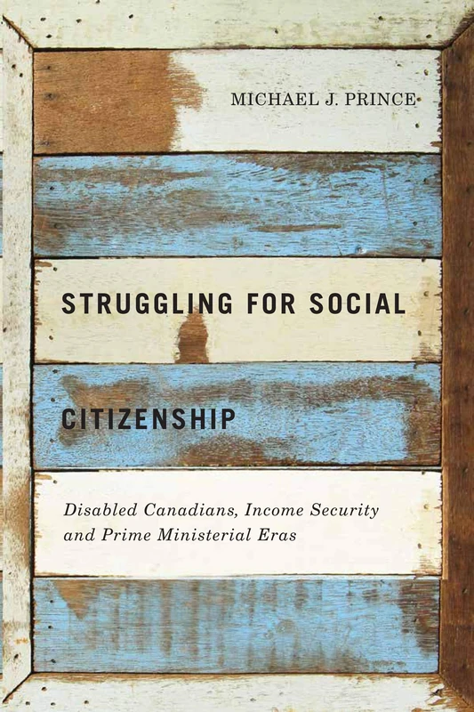 Struggling for Social Citizenship: Disabled Canadians, Income Security, and Prime Ministerial Eras - Image 1