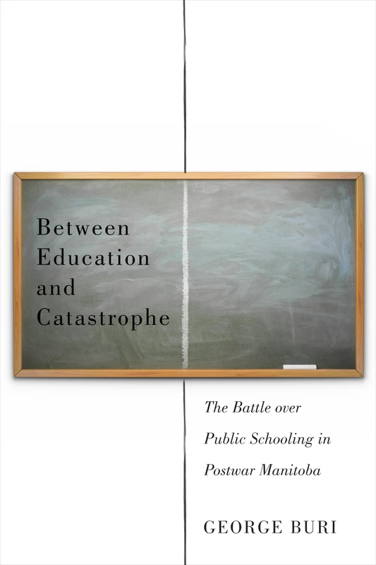 Between Education and Catastrophe: The Battle over Public Schooling in Postwar Manitoba - Image 1