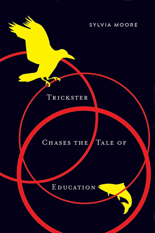Trickster Chases the Tale of Education: Volume 89 (McGill-Queen's Native and Northern Series)