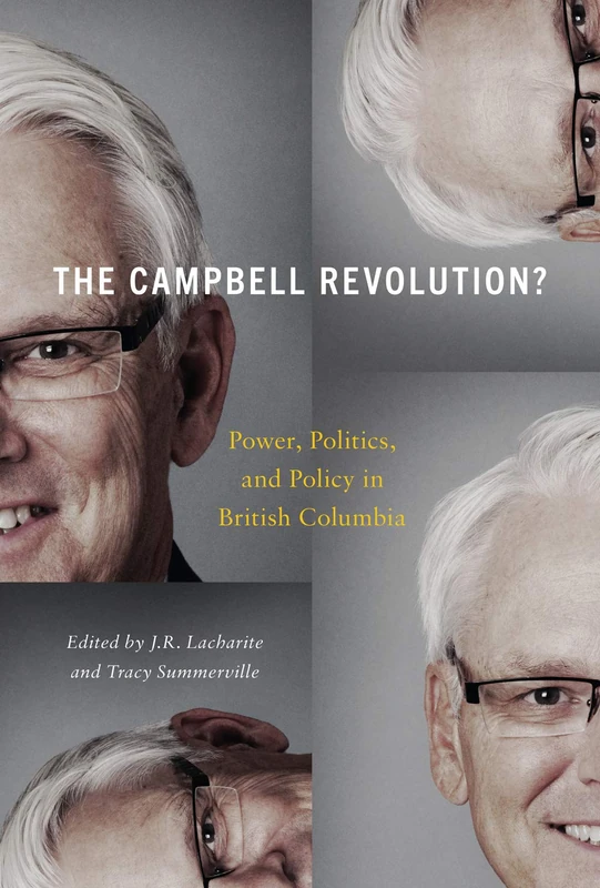 The Campbell Revolution?: Power, Politics, and Policy in British Columbia - Image 1