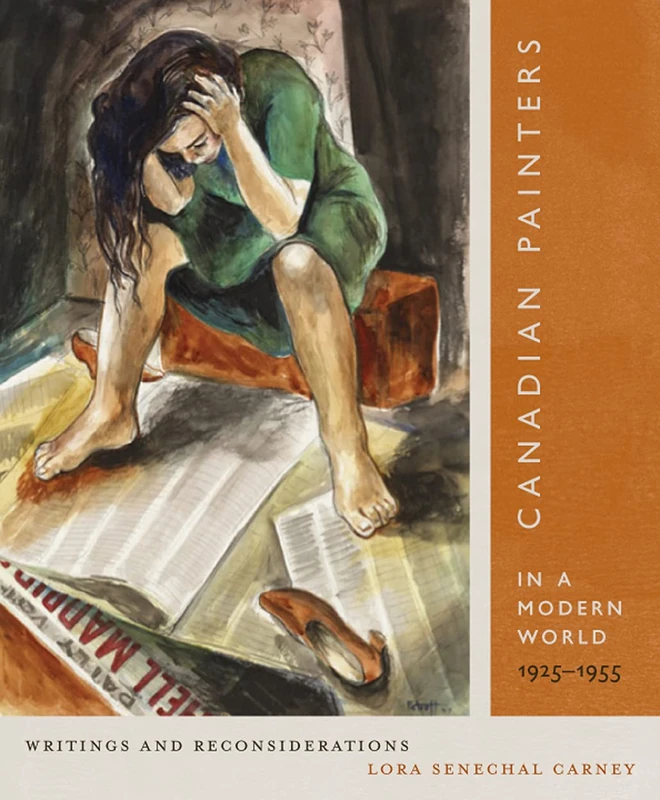 Canadian Painters in a Modern World, 1925–1955: Writings and Reconsiderations: Volume 23 (McGill-Queen's/Beaverbrook Canadian Foundation Studies in Art History)