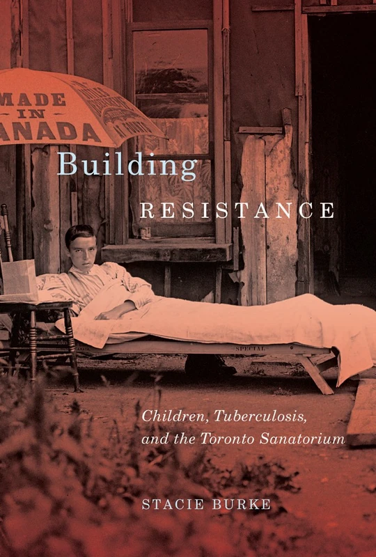 Building Resistance: Children, Tuberculosis, and the Toronto Sanatorium - Image 1