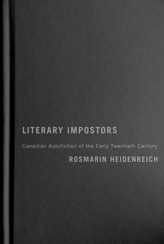 Literary Impostors: Canadian Autofiction of the Early Twentieth Century
