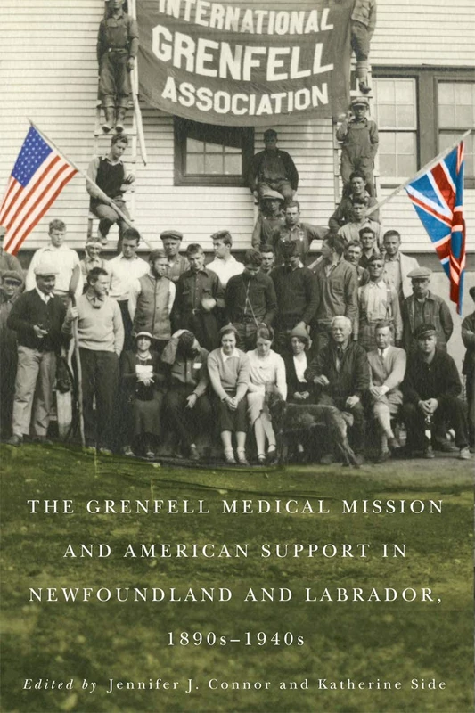 The Grenfell Medical Mission and American Support in Newfoundland and Labrador, 1890s-1940s: Volume 49 (McGill-Queen’s/Associated Medical Services Studies in the History of Medicine, H) - Image 1