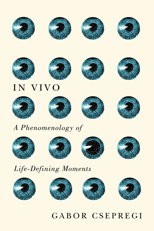 In Vivo: A Phenomenology of Life-Defining Moments - Image 1