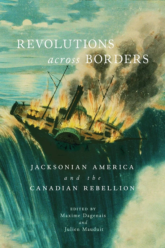 Revolutions across Borders: Jacksonian America and the Canadian Rebellion: Volume 3 (Rethinking Canada in the World) - Image 1