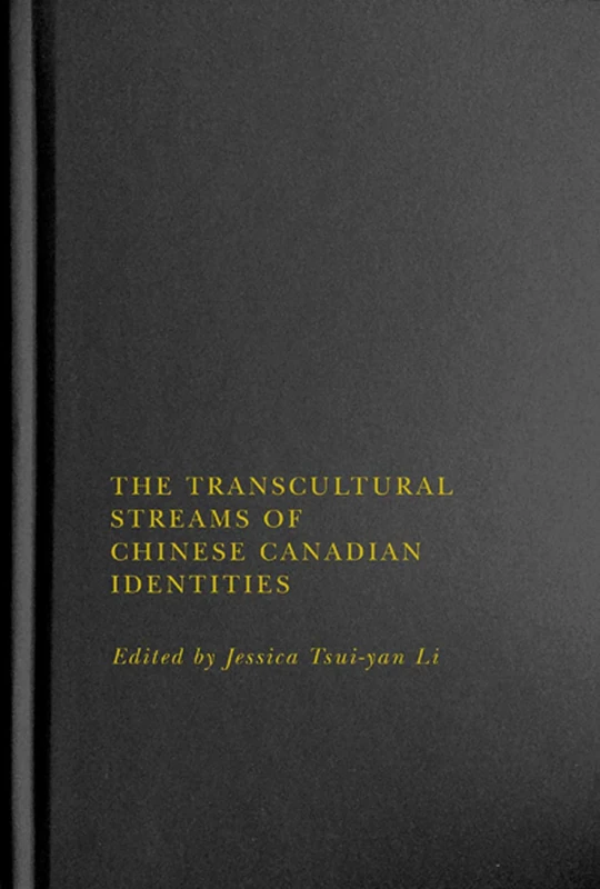 The Transcultural Streams of Chinese Canadian Identities