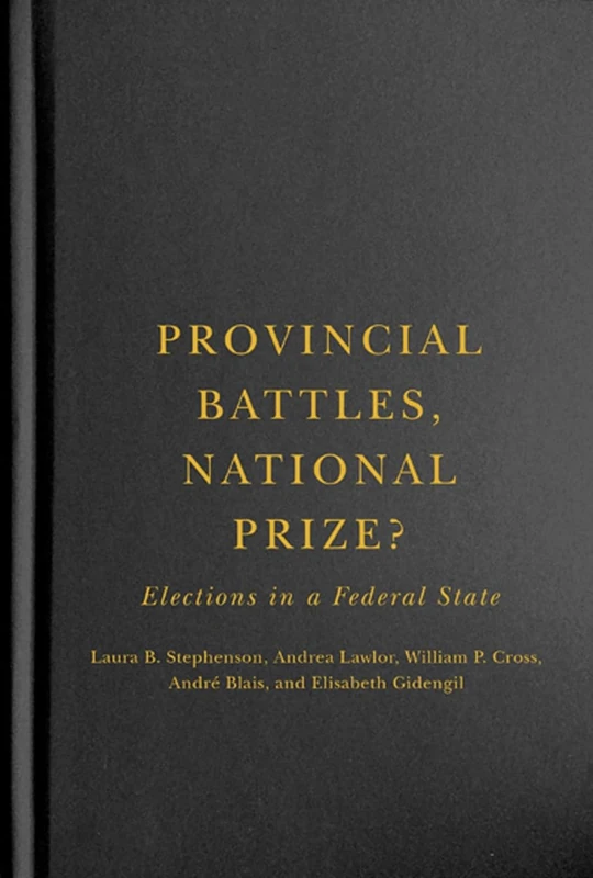 Provincial Battles, National Prize?: Elections in a Federal State