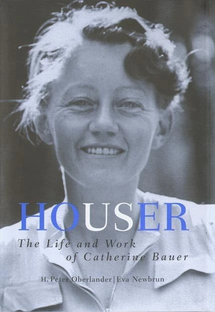 Houser: The Life and Work of Catherine Bauer, 1905-64 - Image 1