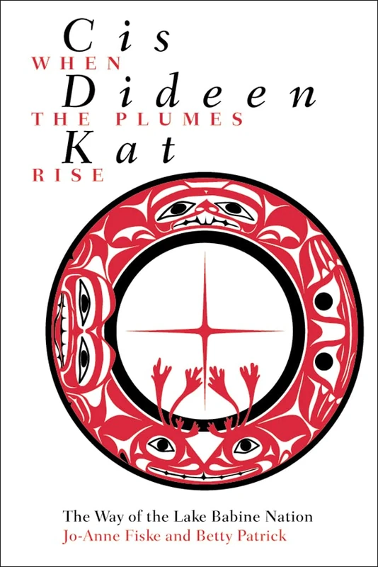 Cis dideen kat – When the Plumes Rise: The Way of the Lake Babine Nation - Image 1