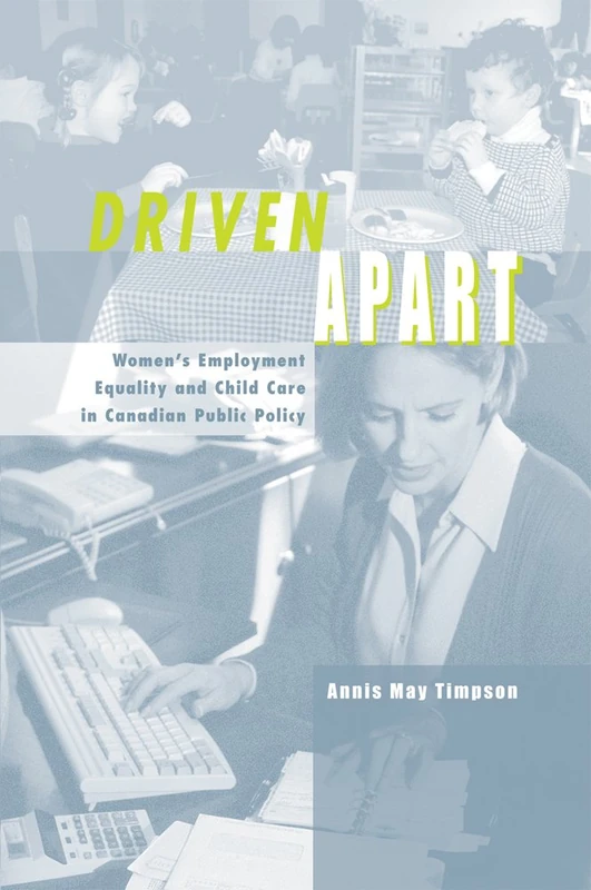 Driven Apart: Women's Employment Equality and Child Care in Canadian Public Policy - Image 1