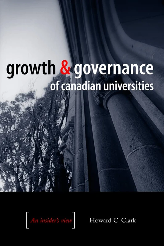 Growth and Governance of Canadian Universities: An Insider's View