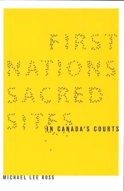 First Nations Sacred Sites in Canada's Courts (Law and Society)