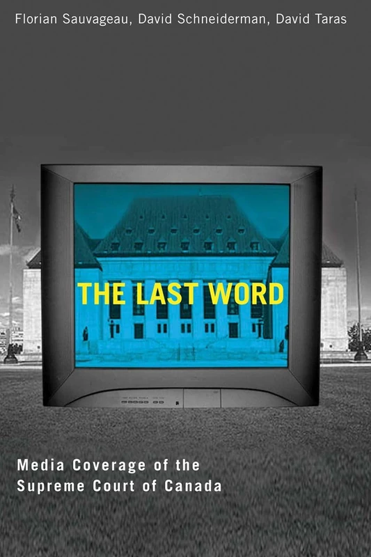Last Word: Media Coverage of the Supreme Court of Canada (Law and Society)