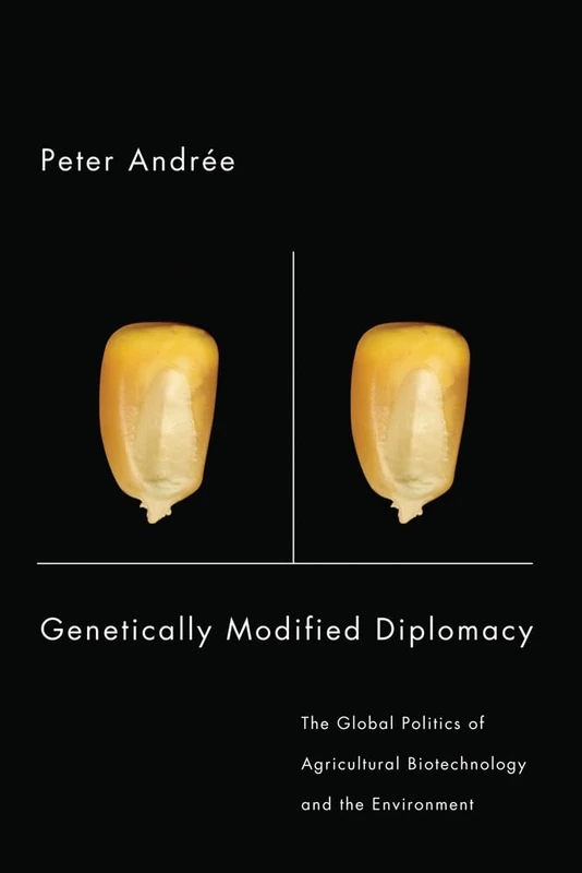 Genetically Modified Diplomacy: The Global Politics of Agricultural Biotechnology and the Environment - Image 1