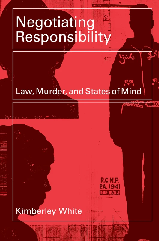 Negotiating Responsibility: Law, Murder, and States of Mind (Law and Society) - Image 1