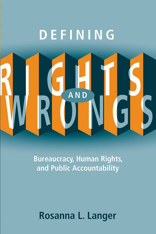 Defining Rights and Wrongs: Bureaucracy, Human Rights, and Public Accountability (Law and Society) - Image 1