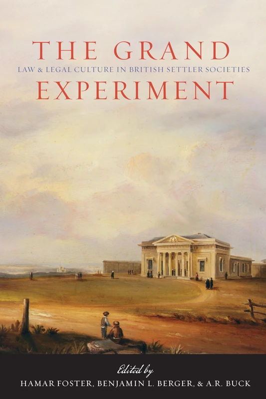 The Grand Experiment: Law and Legal Culture in British Settler Societies (Law and Society) - Image 1