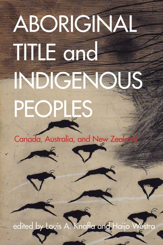 Aboriginal Title and Indigenous Peoples: Canada, Australia, and New Zealand (Law and Society)