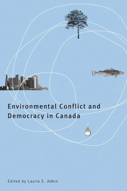 Environmental Conflict and Democracy in Canada