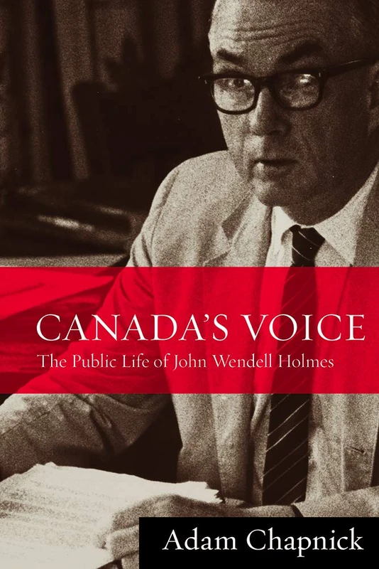 Canada's Voice: The Public Life of John Wendell Holmes - Image 1