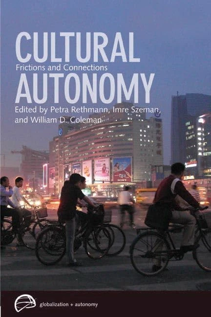 Cultural Autonomy: Frictions and Connections (Globalization and Autonomy)