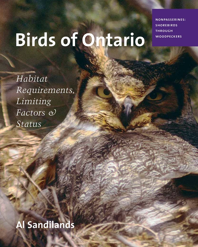 Birds of Ontario: Habitat Requirements, Limiting Factors, and Status: Volume 2–Nonpasserines: Shorebirds through Woodpeckers