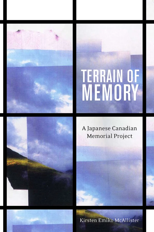 Terrain of Memory: A Japanese Canadian Memorial Project