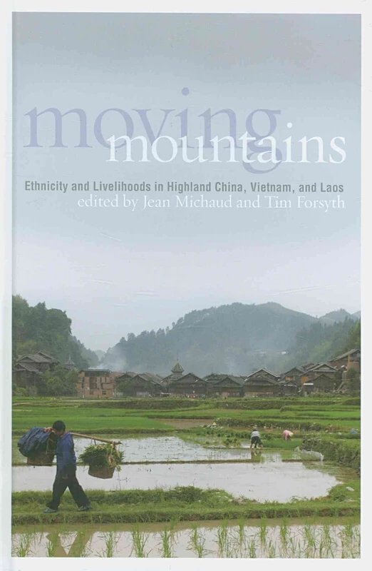 Moving Mountains: Ethnicity and Livelihoods in Highland China, Vietnam, and Laos - Image 1