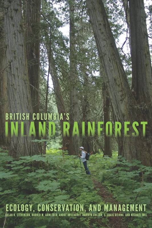 British Columbia’s Inland Rainforest: Ecology, Conservation, and Management - Image 1