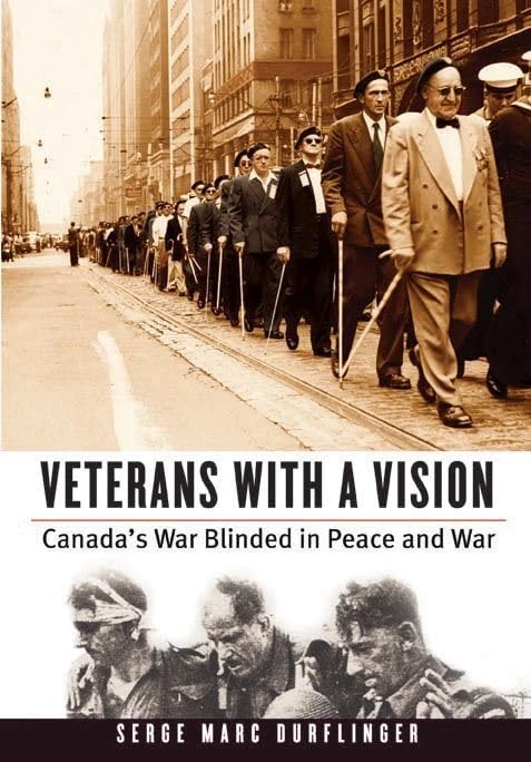 Veterans with a Vision: Canada’s War Blinded in Peace and War (Studies in Canadian Military History) - Image 1