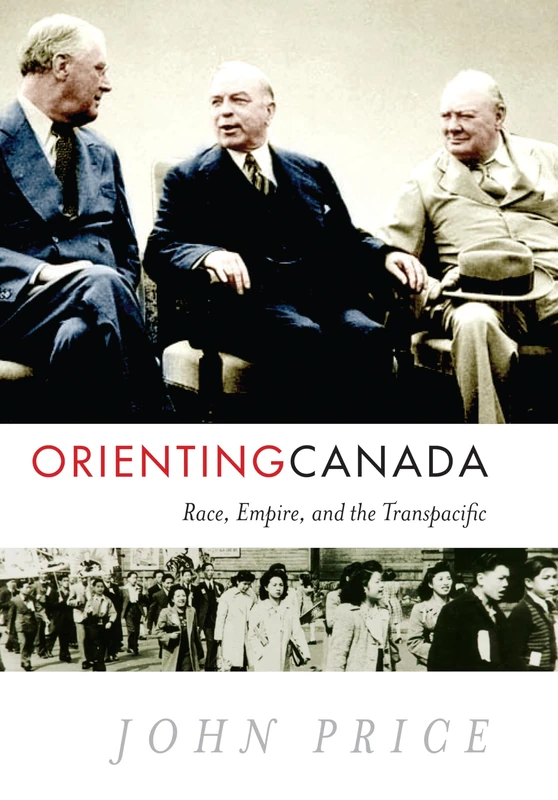 Orienting Canada: Race, Empire, and the Transpacific