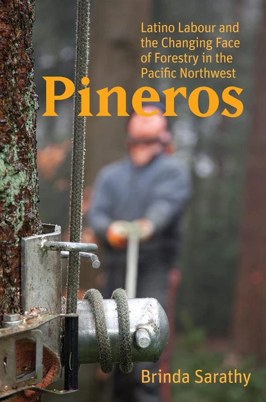 Pineros: Latino Labour and the Changing Face of Forestry in the Pacific Northwest - Image 1