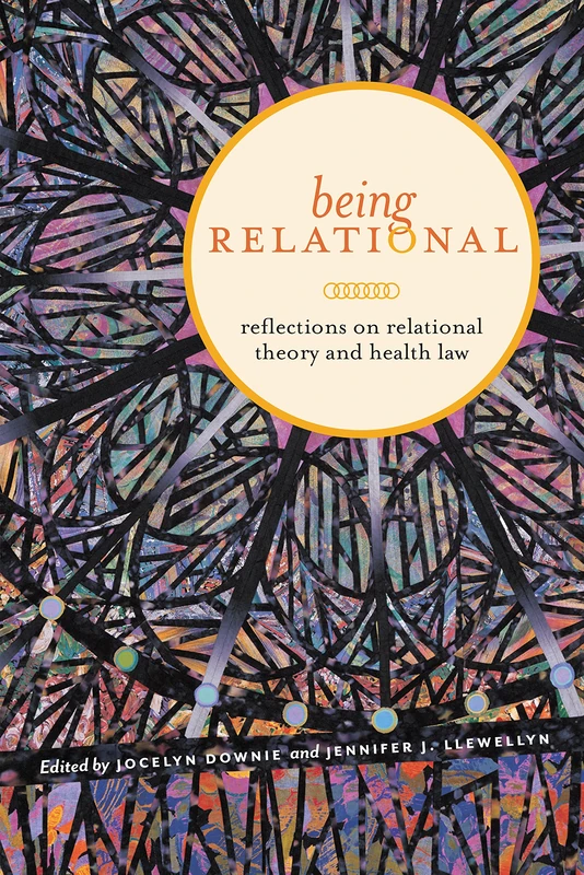 Being Relational: Reflections on Relational Theory and Health Law (Law and Society)