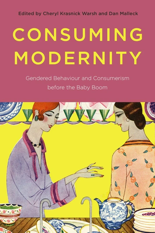 Consuming Modernity: Gendered Behaviour and Consumerism before the Baby Boom - Image 1
