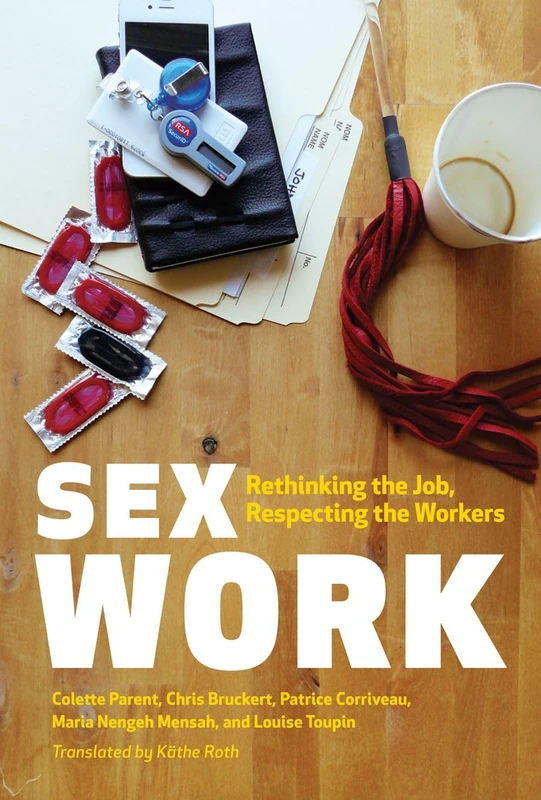 Sex Work: Rethinking the Job, Respecting the Workers (Sexuality Studies)