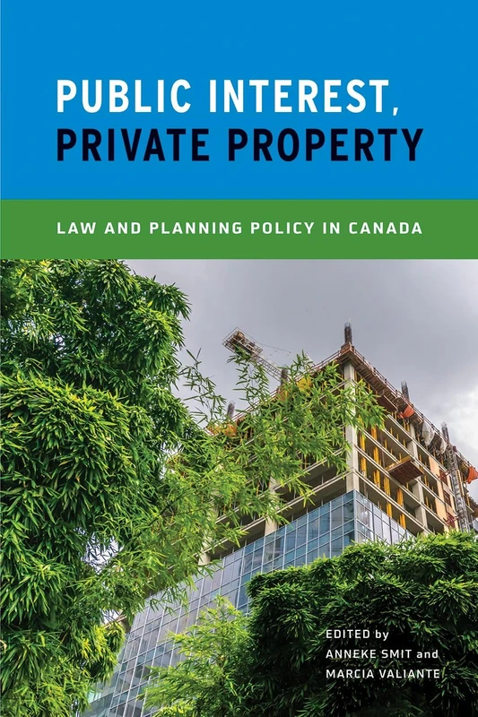 Public Interest, Private Property: Law and Planning Policy in Canada - Image 1