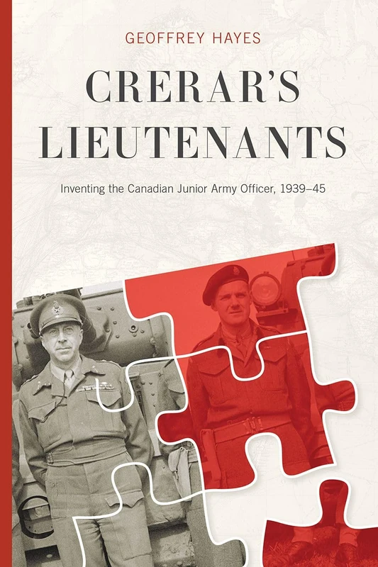 Crerar’s Lieutenants: Inventing the Canadian Junior Army Officer, 1939-45 (Studies in Canadian Military History) - Image 1