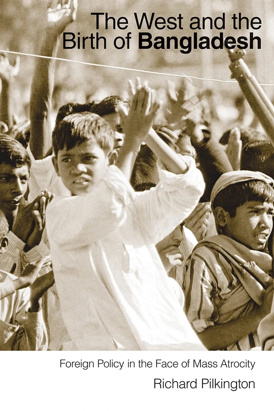 The West and the Birth of Bangladesh: Foreign Policy in the Face of Mass Atrocity - Image 1