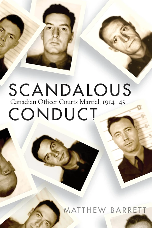 Scandalous Conduct: Canadian Officer Courts Martial, 1914–45 (Studies in Canadian Military History) - Image 1