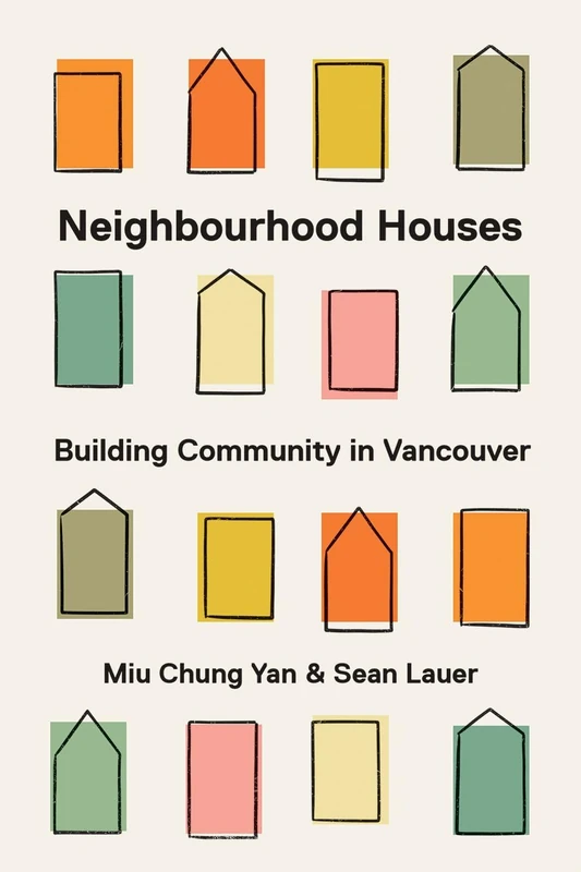 Neighbourhood Houses: Building Community in Vancouver - Image 1