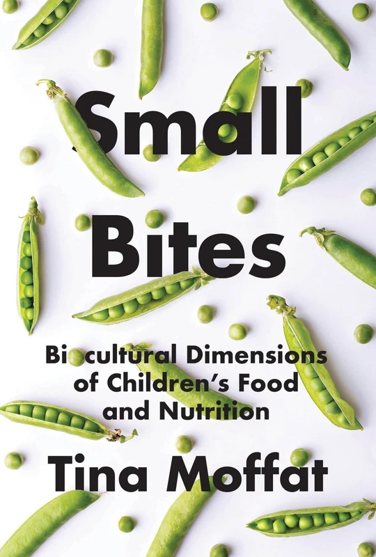 Small Bites: Biocultural Dimensions of Children's Food and Nutrition - Image 1