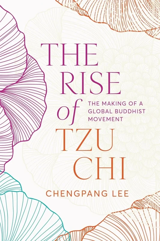 The Rise of Tzu Chi: The Making of a Global Buddhist Movement - Image 1