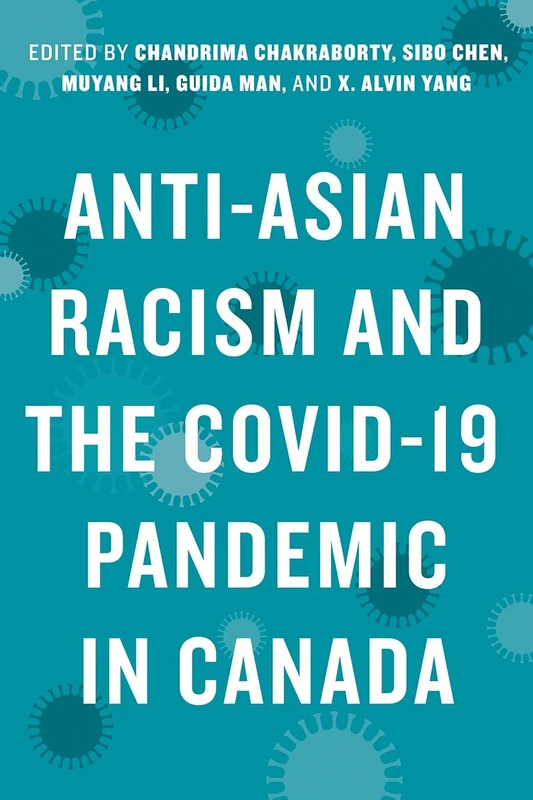 Anti-Asian Racism and the COVID-19 Pandemic in Canada
